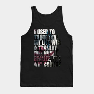 Life is a Comedy Tank Top